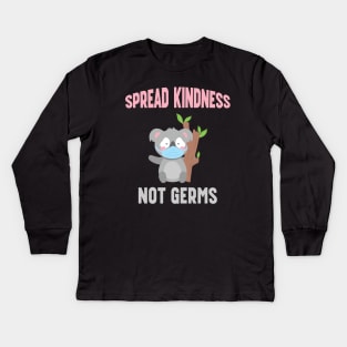 Spread Kindness Not Germs - Cute Koala Bear Kids Long Sleeve T-Shirt